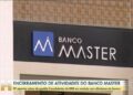 18 fundos de pensão de estados e municípios têm R$ 1,86 bilhão aplicados no banco Master